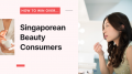 How to win over…diverse Singaporean beauty consumers