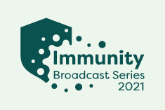 Immunity Interactive Broadcast Series 2021